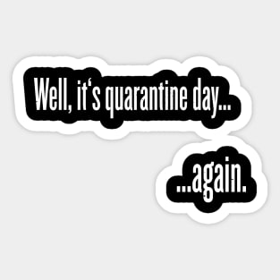 Lazy Quarantine Day ...again! Sticker